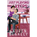 Just Playing for Keeps