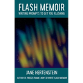 Flash Memoir: Writing Prompts to Get You Flashing