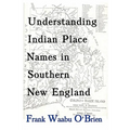 Understanding Indian Place Names in Southern New England