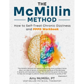 The McMillin Method: How to Self-Treat Chronic Dizziness and PPPD Workbook