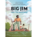 Big Jim and the White Boy: An American Classic Reimagined