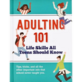Adulting 101: Life Skills All Teens Should Know