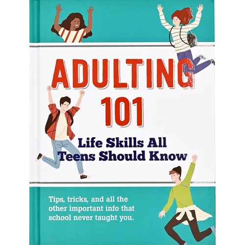 Adulting 101: Life Skills All Teens Should Know