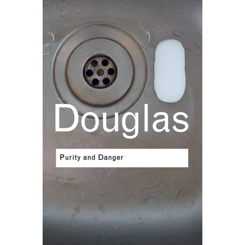 Purity and Danger: An Analysis of Concepts of Pollution and Taboo