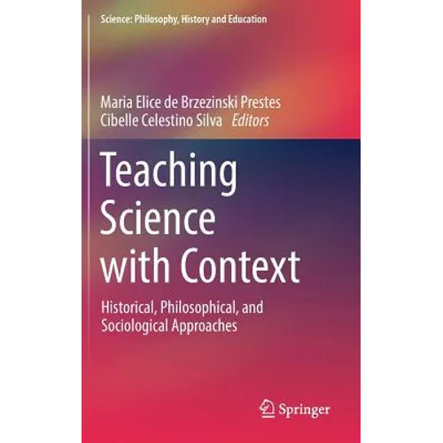 Teaching Science with Context: Historical, Philosophical, and Sociological Approaches