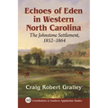 Echoes of Eden in Western North Carolina: The Johnstone Settlement, 1852-1864