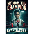 My Mom, The Champion
