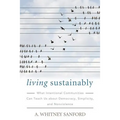 Living Sustainably: What Intentional Communities Can Teach Us about Democracy, Simplicity, and Nonviolence