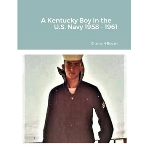 A Kentucky Boy in the US Navy 1958 - 1961