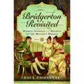Bridgerton Revisited: Women, Fashion & Society in the Regency Period