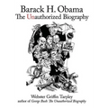 Barack H. Obama: The Unauthorized Biography