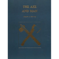The Axe and Man: The History of Man's Early Technology as Exemplified by His Axe