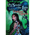 Like Smoke, Like Light: Stories
