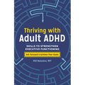 Thriving with Adult ADHD: Skills to Strengthen Executive Functioning