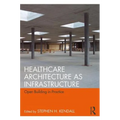 Healthcare Architecture as Infrastructure: Open Building in Practice