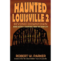Haunted Louisville 2: Beyond Downtown