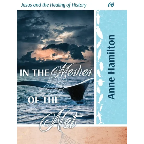 In the Meshes of the Net: Jesus and the Healing of History 06