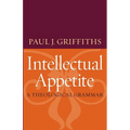 Intellectual Appetite A Theological Grammar