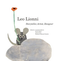 Leo Lionni: Storyteller, Artist, Designer