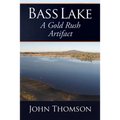 Bass Lake: A Gold Rush Artifact