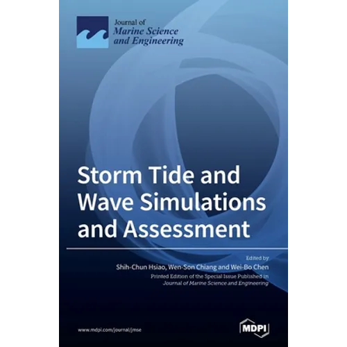 Storm Tide and Wave Simulations and Assessment