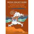 Being Right Here: A Dzogchen Treasure Text of Nuden Dorje Entitled the Mirror of Clear Meaning
