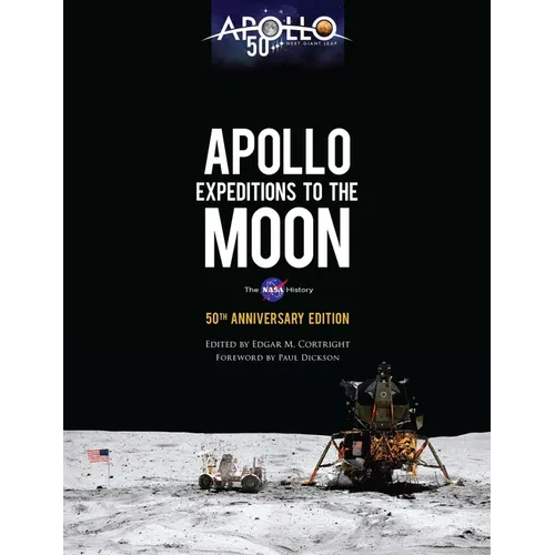 Apollo Expeditions to the Moon: The NASA History 50th Anniversary Edition