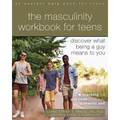 The Masculinity Workbook for Teens: Discover What Being a Guy Means to You