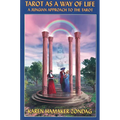 Tarot as a Way of Life: A Jungian Approach to the Tarot