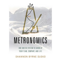 Metronomics: One United System to Grow Up Your Team, Company, and Life