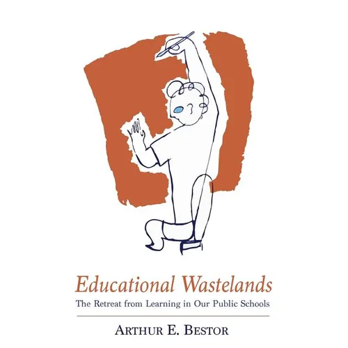 Educational Wastelands: The Retreat from Learning in Our Public Schools