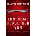 A Lonesome Blood-Red Sun: The Bone Detective, A Dave Beckett Novel