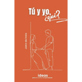Tú y yo, ¿qué?: Ideas para encontrar lo que buscas