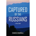 Captured by the Russians: A True Story