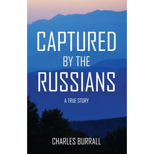 Captured by the Russians: A True Story