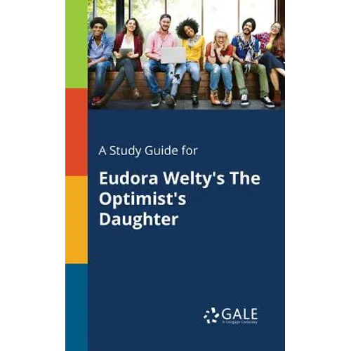 A Study Guide for Eudora Welty's The Optimist's Daughter