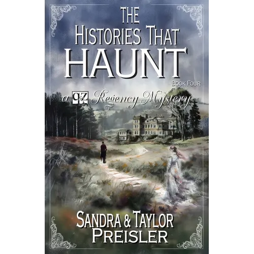 The Histories That Haunt: A Q&Z Regency Mystery
