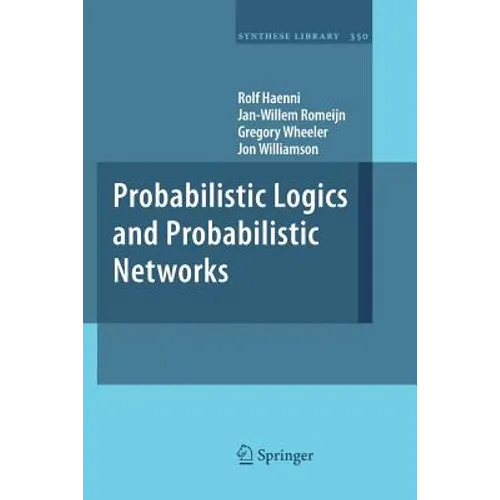 Probabilistic Logics and Probabilistic Networks