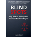 Blind Spots: Why Product Development Projects Miss Their Targets