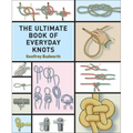 The Ultimate Book of Everyday Knots: (Over 15,000 Copies Sold)