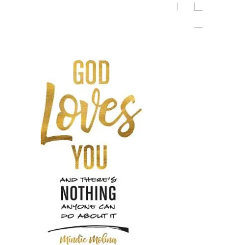 God Loves You and There's Nothing Anyone Can Do About It.