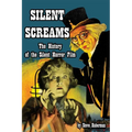 Silent Screams The History of the Silent Horror Film