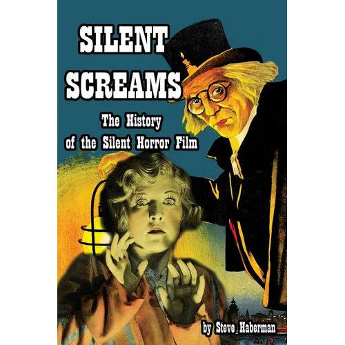 Silent Screams The History of the Silent Horror Film