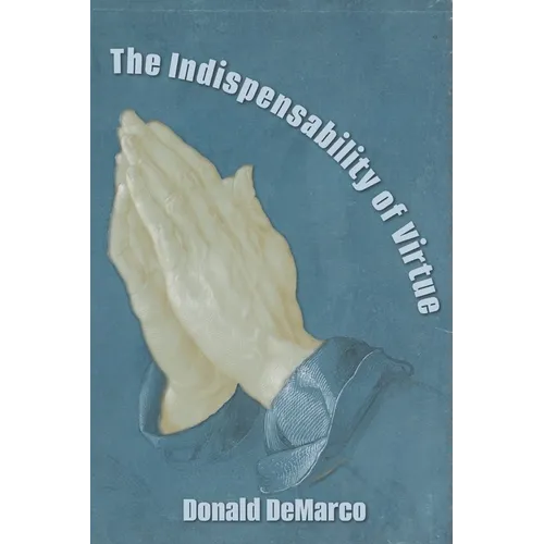 The Indispensability of Virtue