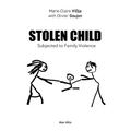 Stolen Child: Subjected to Family Violence