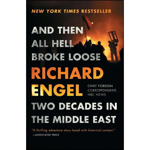 And Then All Hell Broke Loose: Two Decades in the Middle East