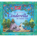 Cinderella: An Islamic Tale: An Islamic Tale