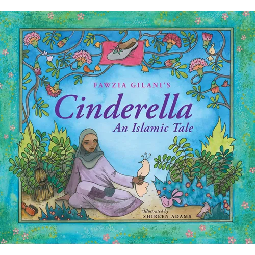Cinderella: An Islamic Tale: An Islamic Tale