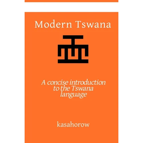 Modern Tswana: A concise introduction to the Tswana language