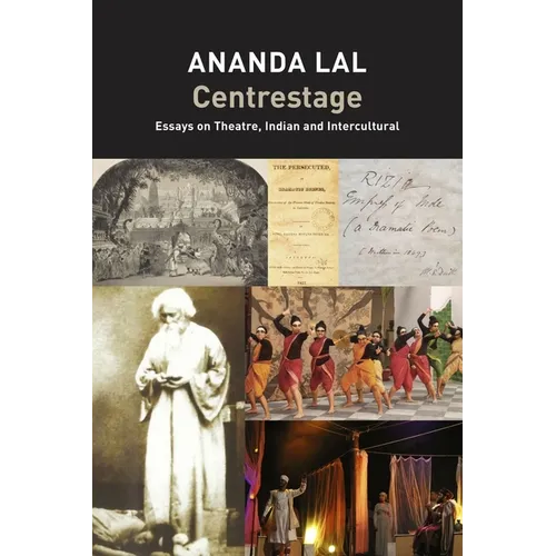 Centrestage: Essays on Theatre, Indian and Intercultural